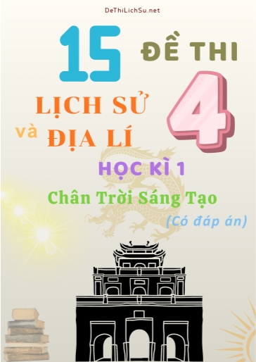 Bộ 15 Đề thi Lịch sử - Địa lý Lớp 4 học kì 1 sách Chân Trời Sáng Tạo (Có đáp án)