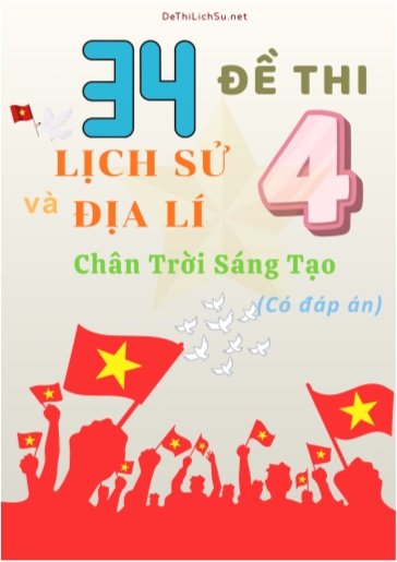 Bộ 34 Đề thi Lịch sử - Địa lý Lớp 4 sách Chân Trời Sáng Tạo (Có đáp án)