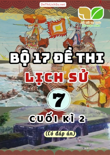 Bộ 17 Đề thi cuối Kì 2 Lịch sử Lớp 7 sách Kết Nối Tri Thức (Có đáp án)
