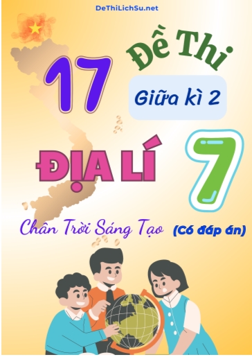 Bộ 17 Đề thi giữa Kì 2 Địa lí Lớp 7 sách Chân Trời Sáng Tạo (Có đáp án)