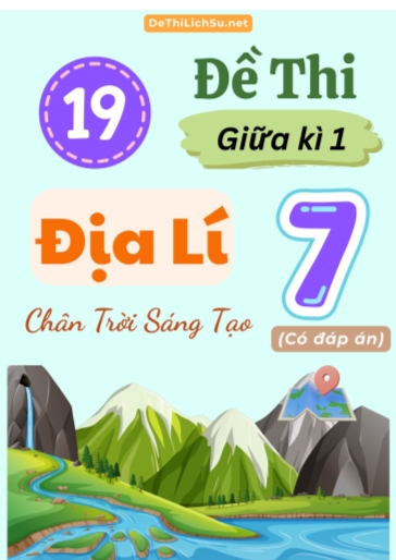 Bộ 19 Đề thi giữa Kì 1 Địa lí Lớp 7 sách Chân Trời Sáng Tạo (Có đáp án)