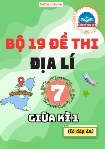 Bộ 19 Đề thi giữa Kì 1 Địa lí Lớp 7 sách Kết Nối Tri Thức (Có đáp án)