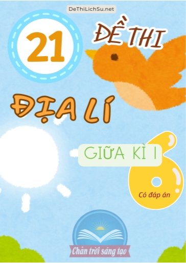 Bộ 21 Đề thi giữa Kì 1 Địa lí Lớp 6 sách Chân Trời Sáng Tạo (Có đáp án)