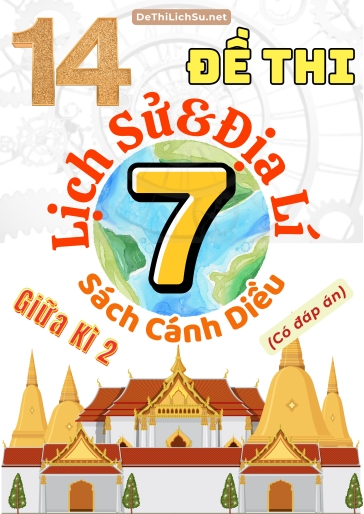 Bộ 14 Đề thi giữa Kì 2 Lịch sử & Địa lí Lớp 7 sách Cánh Diều (Có đáp án)